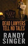 Randy Singer - Dead Lawyers Tell No Tales