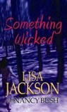 Nancy Bush, Lisa Jackson, Lisa/ Bush Jackson - Something Wicked