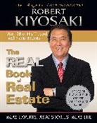 Robert T Kiyosaki, Robert T. Kiyosaki - Real Book of Real Estate