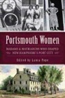 Laura Pope - Portsmouth Women: Madams & Matriarchs Who Shaped New Hampshire's Port City