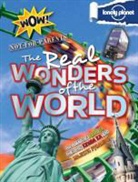 Moira Butterfield, Anna Claybourne, Tim Collins, Lonely Planet, Lonely Planet Kids, Lonely Planet Publications - Lonely Planet Not for Parents the Real Wonders of the World
