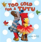 Mini Goss, Mini Goss - Too Cold for a Tutu