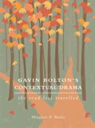 Margaret R. Burke - Gavin Bolton's Contextual Drama