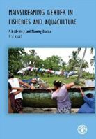 Food and Agriculture Organization of the, Food and Agriculture Organization of the United Na, Food and Agriculture Organization (Fao) - Mainstreaming Gender in Fisheries and Aquaculture