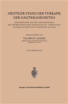 Eric Landes, Erich Landes - Heutiger Stand der Therapie der Hautkrankheiten