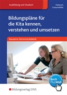 Dieteric, Jör Dieterich, Jörg Dieterich, Schaumlöffel, Anette Schaumlöffel - Bildungspläne für die Kita kennen, verstehen und umsetzen