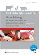Uw Dippel, Uwe Dippel, Uwe u a Dippel, Christin Eckert, Christine Eckert, Hermann Jakob... - Rind, Huhn, Schwein und Co.: Grundbildung Fachverkäufer/ -innen im Lebensmittelhandwerk (Lernfelder 1.1 bis 1.5) und Fleischer/-innen (Lernfelder 1 bis 5), Schülerband