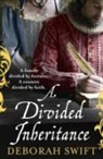Deborah Swift, Swift Deborah - Divided Inheritance