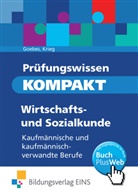 Goebe, Herber Goebes, Herbert Goebes, Krieg, Gunter Krieg - Prüfungswissen KOMPAKT - Wirtschafts- und Sozialkunde für kaufmännische und kaufmännisch-verwandte Berufe