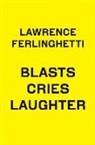 Lawrence Ferlinghetti - Blasts Cries Laughter