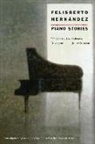 Felisberto Hernaandez, Felisberto Hernandez, Felisberto (New Directions) Hernandez, Felisberto Harss Hernandez - Piano Stories