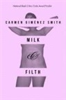Carmen Gimaenez Smith, Carmen Gimenez Smith, Carmen Giménez Smith, Carmen Gimenez-Smith - Milk and Filth