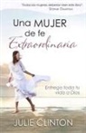 Julie Clinton - Una Mujer de Fe Extraordinaria