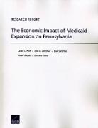 Julie M. Donohue, Christine Eibner, Carter C. Price, Evan Saltzman, Dulani Woods - The Economic Impact of Medicaid Expansion on Pennsylvania