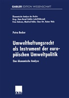Petra Becker - Umwelthaftungsrecht als Instrument der europäischen Umweltpolitik