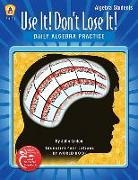 John Linton, Kathleen Bullock, Marjorie Frank - Use It! Don't Lose It! Daily Algebra Practice