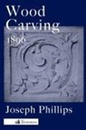 Joseph Phillips - Wood Carving
