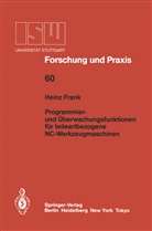 Heinz Frank - Programmier- und Überwachungsfunktionen für teileartbezogene NC-Werkzeugmaschinen