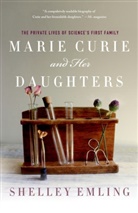 Shelley Emling - Marie Curie and Her Daughters