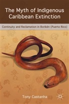 T Castanha, T. Castanha, Tony Castanha - Myth of Indigenous Caribbean Extinction