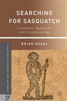B Regal, B. Regal, Brian Regal - Searching for Sasquatch