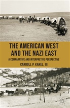 C Kakel, C. Kakel, Carroll P. Kakel, Carroll P. Kakel III - American West and the Nazi East