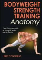 Bret Contreras, Jouko Kokkonen, Arnold Nelsen - Bodyweight Strength Anatomy