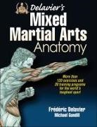 Frederic Delavier, Frederic/ Gundill Delavier, Michael Gundill - Delavier's Mixed Martial Arts Anatomy
