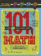 Tim Fox, Sonia Mehta - 101 Things You Should Know About Math