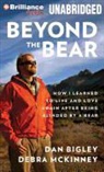 Dan Bigley, Debra McKinney, Kevin Young, Kevin Young - Beyond the Bear: How I Learned to Live and Love Again After Being Blinded by a Bear (Audio book)