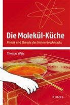 Thomas Vilgis - Die Molekül-Küche