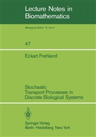 Eckart Frehland - Stochastic Transport Processes in Discrete Biological Systems
