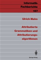 Ulrich Mahn - Attributierte Grammatiken und Attributierungsalgorithmen