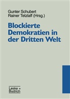 Gunte Schubert, Gunter Schubert, Tetzlaff, Tetzlaff, Rainer Tetzlaff - Blockierte Demokratien in der Dritten Welt
