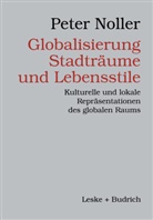 Peter Noller - Globalisierung, Stadträume und Lebensstile