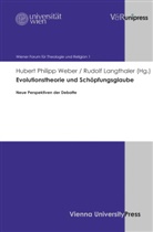 Fakultät Universität Wien u a, Rudol Langthaler, Rudolf Langthaler, Evang.-Theol. Fakultät Universität Wien, Hubert Ph. Weber, Hubert Philipp Weber - Evolutionstheorie  und Schöpfungsglaube
