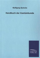 Wolfgang Quincke - Handbuch der Kostümkunde