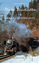 Reinhard Münch - Wahre Geschichten um Thüringens Eisenbahnen