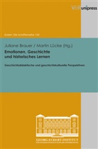 Juliane Brauer, Simone Lässig, Marti Lücke, Martin Lücke - Emotionen, Geschichte und historisches Lernen