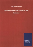 Marie Pancritius - Studien über die Schlacht bei Kunaxa