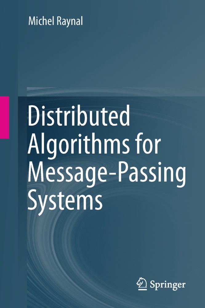 Michel Raynal - Distributed Algorithms for Message-Passing Systems