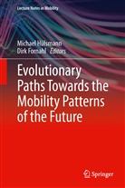Fornahl, Fornahl, Dirk Fornahl, Michael HÃ¼lsmann, Michae Hülsmann, Michael Hülsmann - Evolutionary Paths Towards the Mobility Patterns of the Future