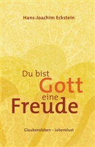 Hans-J Eckstein, Hans-Joachim Eckstein, Eckstein  Hans Joachim - Du bist Gott eine Freude
