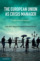 Arjen Boin, Arjen (Universiteit Utrecht Boin, Arjen Ekengren Boin, Magnus Ekengren, Arjen Boin &amp; Magnus Ekengren, Mark Rhinard - European Union As Crisis Manager