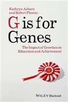 Asbury, K. Asbury, Kathry Asbury, Kathryn Asbury, Kathryn Plomin Asbury, Plomin... - G is for Genes