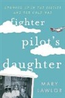 Mary Lawlor, Lawlor Mary - Fighter Pilot''s Daughter