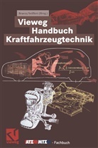 Hans-Hermann Braess, Hans-Herman Braess (Prof. Dr.-Ing.), Hans-Hermann Braess (Prof. Dr.-Ing.), Ulrich Seiffert, Seiffert (Pr - Vieweg Handbuch Kraftfahrzeugtechnik