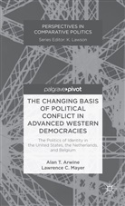 Arwine, A Arwine, A. Arwine, Alan T. Arwine, Alan T. Mayer Arwine, L Mayer... - Changing Basis of Political Conflict in Advanced Western Democracies