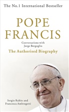Ambrogetti, Francesca Ambrogetti, Franziskus, Rubi, RUBIN, Sergio Rubin... - Pope Francis: Conversations with Jorge Bergoglio