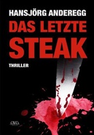 Hansjörg Anderegg - Das letzte Steak